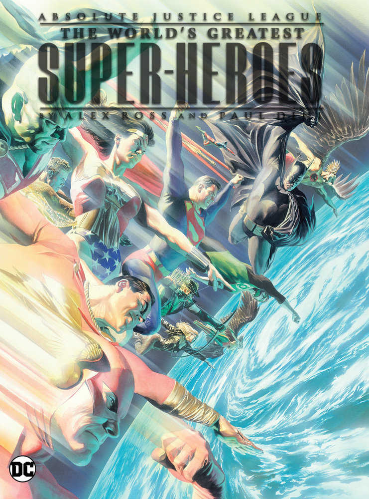 Absolute Justice League: The World'S Greatest Super-Heroes By Alex Ross & Paul Dini (New Edition)