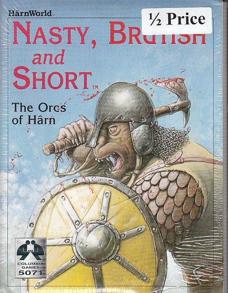 NASTY, BRUTISH & SHORT -THE ORCS OF HARN