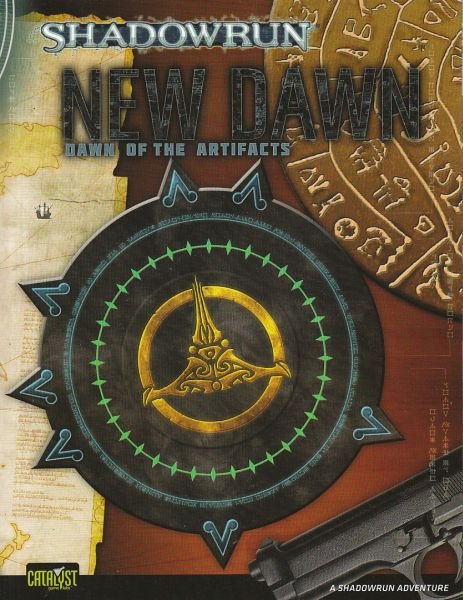 SHADOWRUN NEW DAWN - DAWN OF THE ARTIFACTS