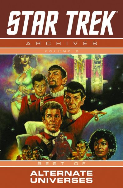 STAR TREK ARCHIVES TP VOL 06 BEST OF ALTERNATE UNIVERSES