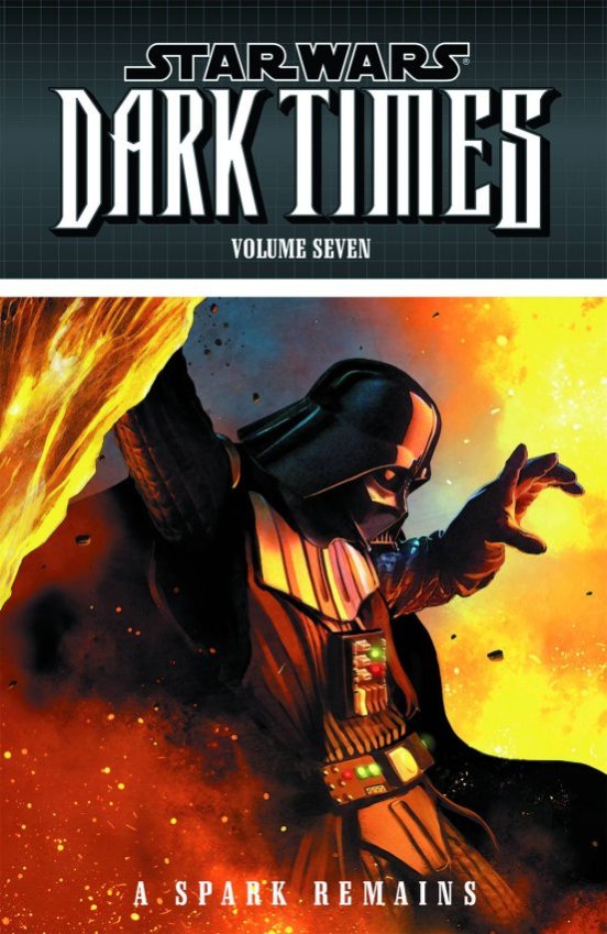 STAR WARS DARK TIMES TP VOL 07 A SPARK REMAINS