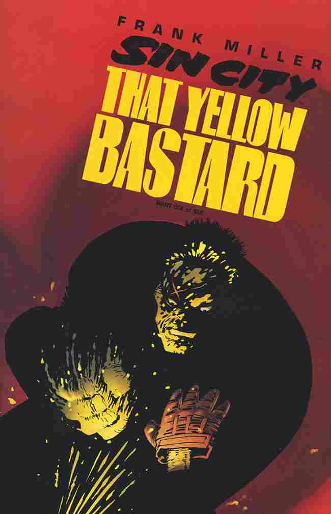 SIN CITY: THAT YELLOW BASTARD #6